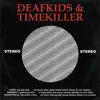 Deafkids & Timekiller - Deaf Kids & Timekiller Split - EP